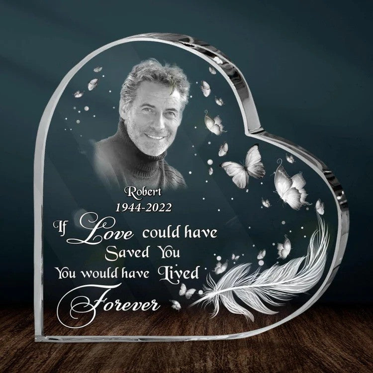 Custom Personalized Photo Crystal Heart - Memorial Gift Idea - If Love Could Have Saved You, You Would Have Lived Forever