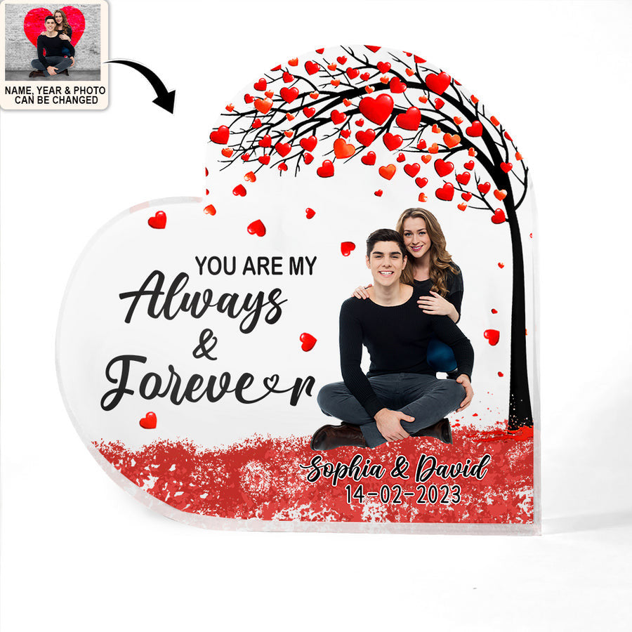 Women's Day, Valentine Gift You Are My Always And Forever - Personalized Heart Shaped Acrylic Plaque - Custom Photo