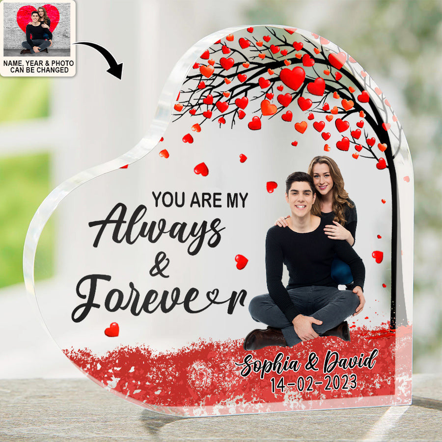 Women's Day, Valentine Gift You Are My Always And Forever - Personalized Heart Shaped Acrylic Plaque - Custom Photo
