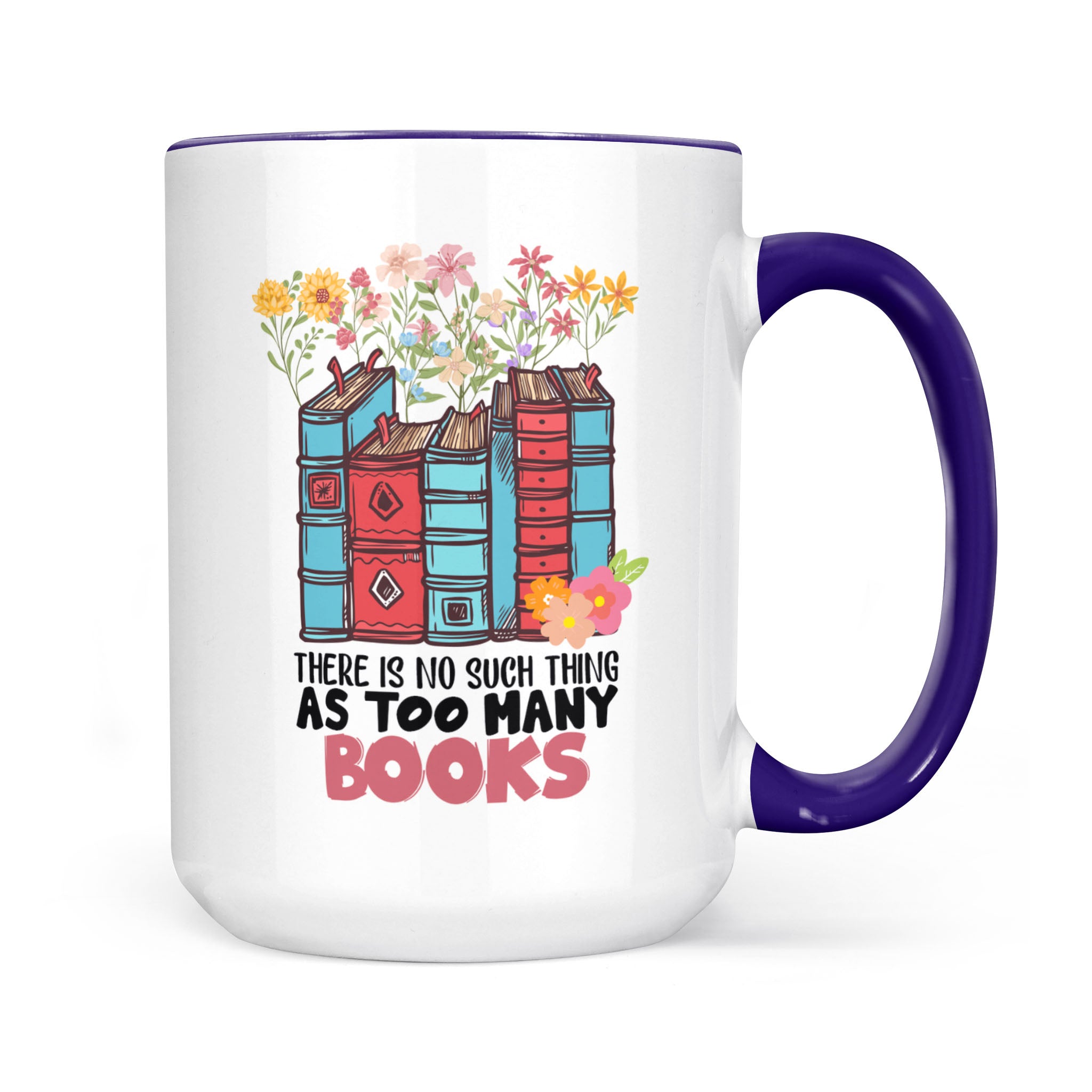There Is No Such Thing As Too Many Books, Librarian - Accent Edge-to-Edge Mug