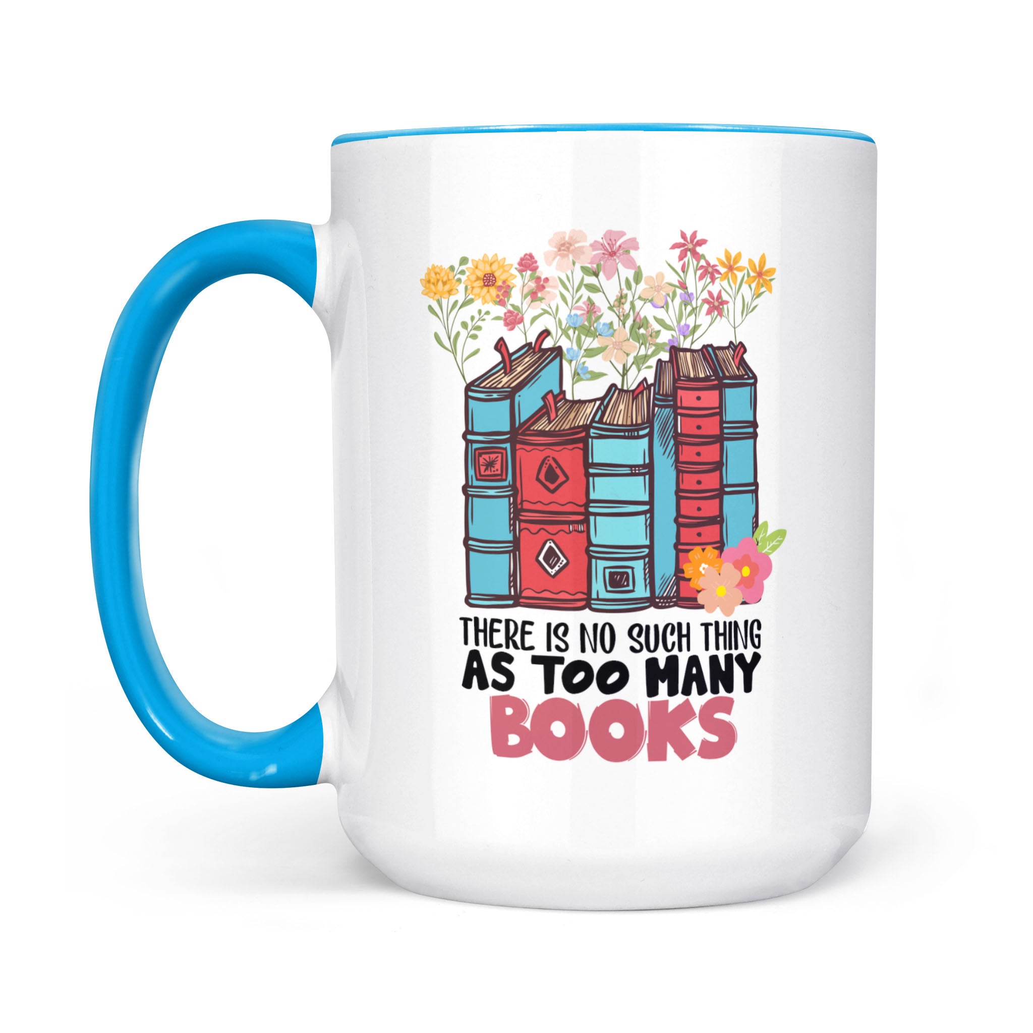 There Is No Such Thing As Too Many Books, Librarian - Accent Edge-to-Edge Mug