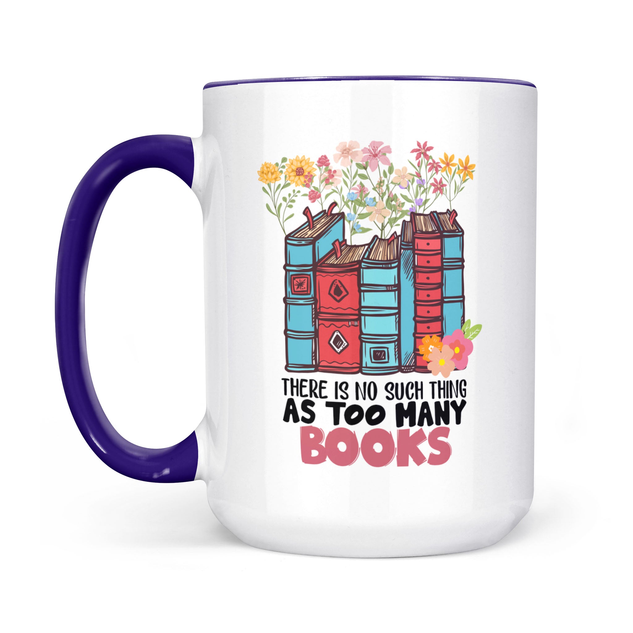 There Is No Such Thing As Too Many Books, Librarian - Accent Edge-to-Edge Mug