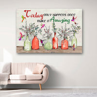 Thumbnail for Hummingbird Today Only Happens Once Make It Amazing Canvas Print Wall Art - Matte Canvas