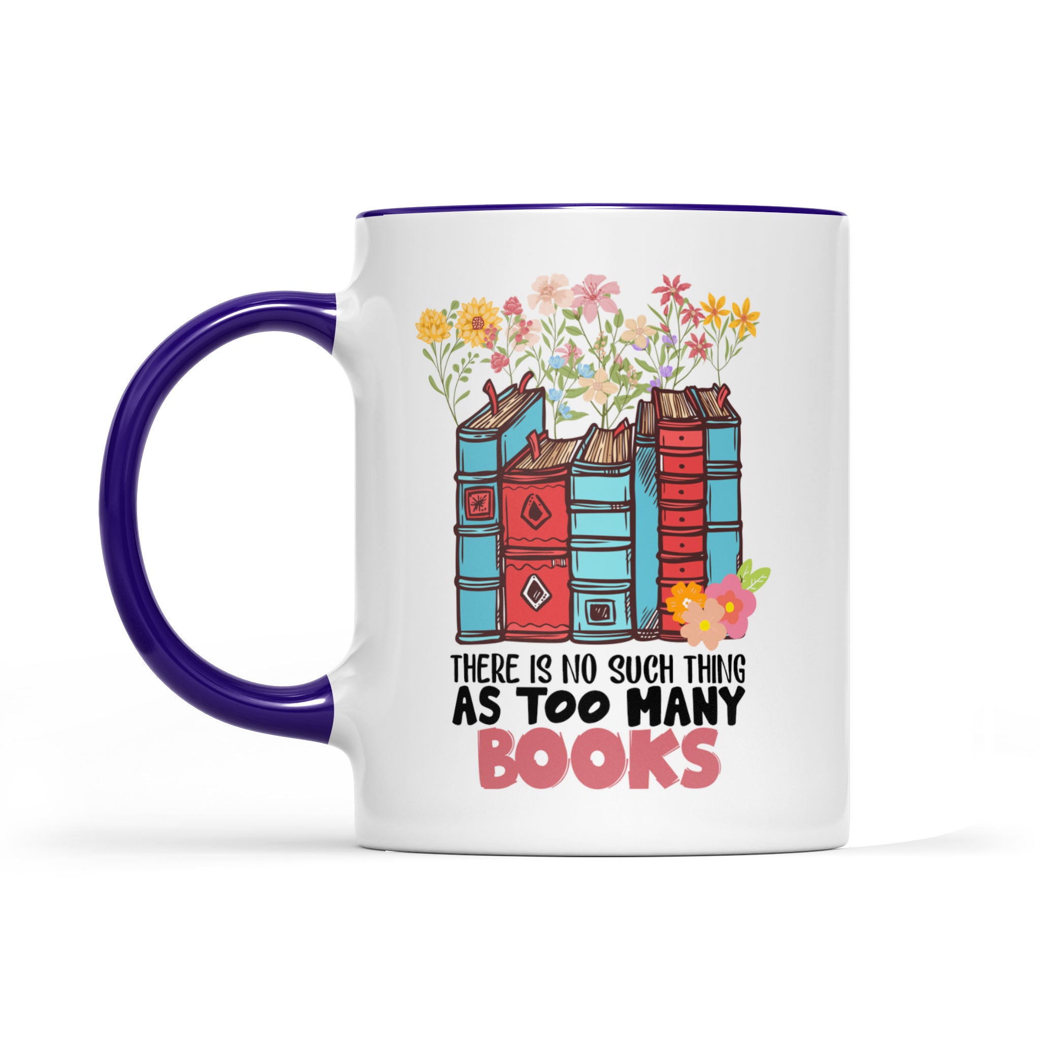 There Is No Such Thing As Too Many Books, Librarian - Accent Edge-to-Edge Mug