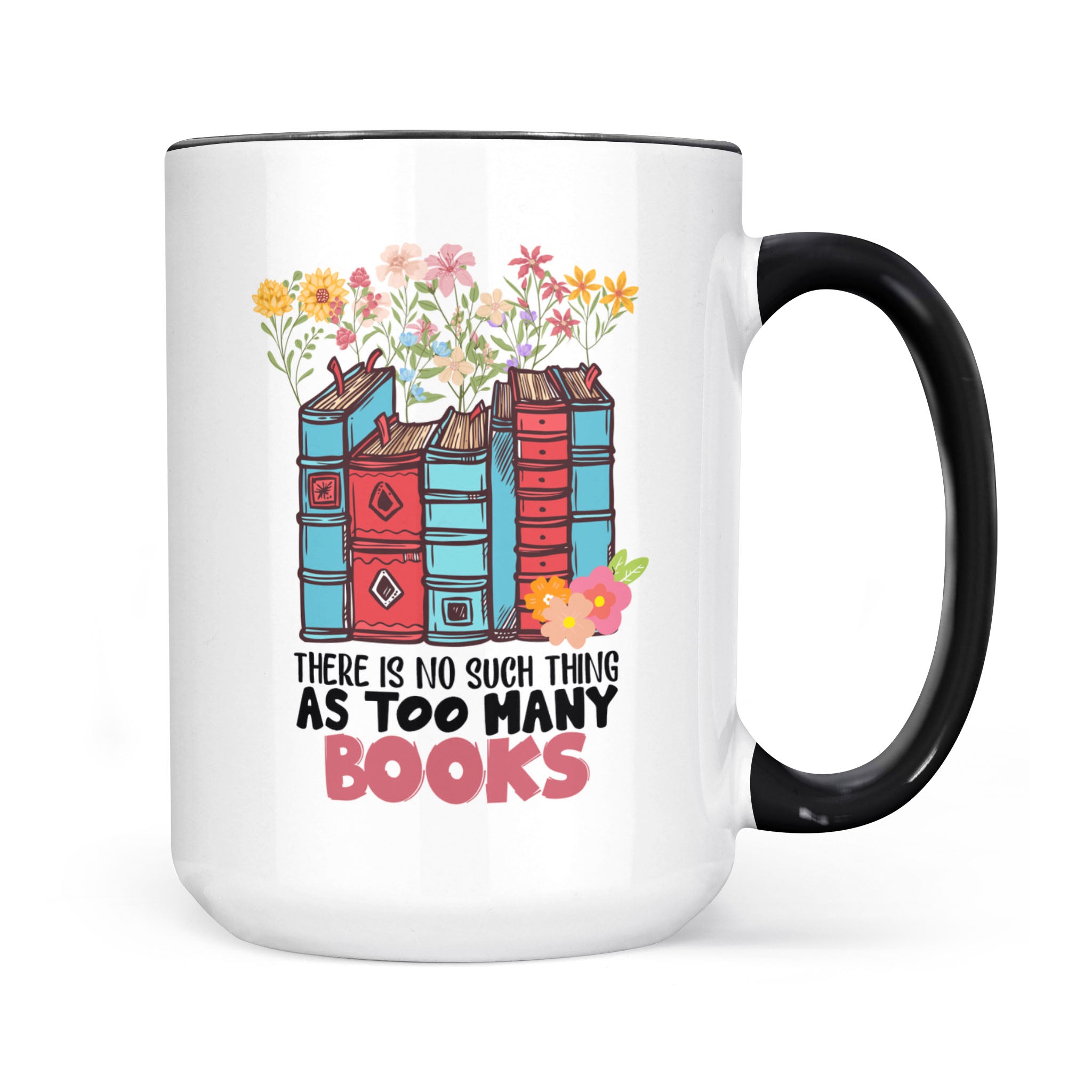 There Is No Such Thing As Too Many Books, Librarian - Accent Edge-to-Edge Mug