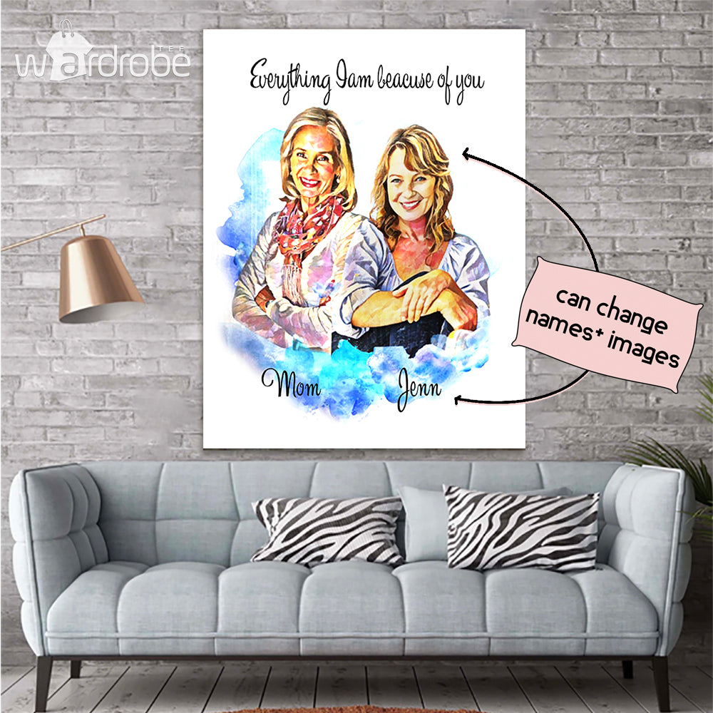 Personalized Mother's Day Gift Custom Name Canvas Everything I am Because Of You