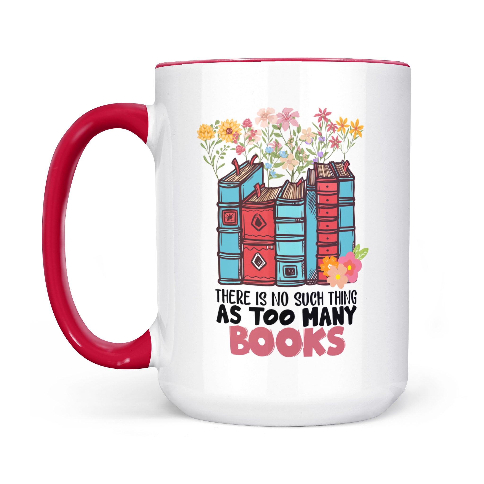 There Is No Such Thing As Too Many Books, Librarian - Accent Edge-to-Edge Mug