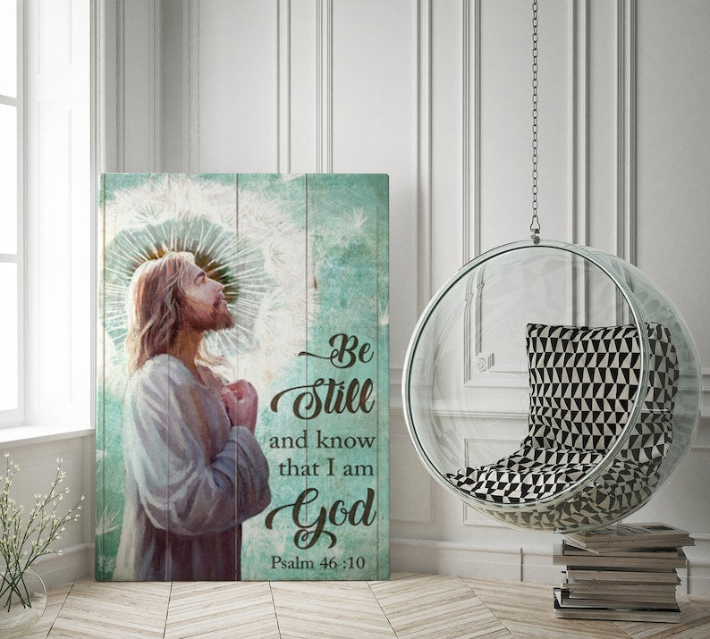 Custom Canvas Jesus Dandelion Be Still and Know That I Am God Canvas