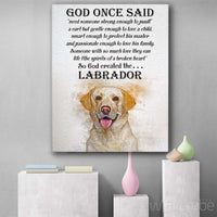 Thumbnail for Labrador Dog Canvas Prints Wall Art - God Once Said Matte Canvas